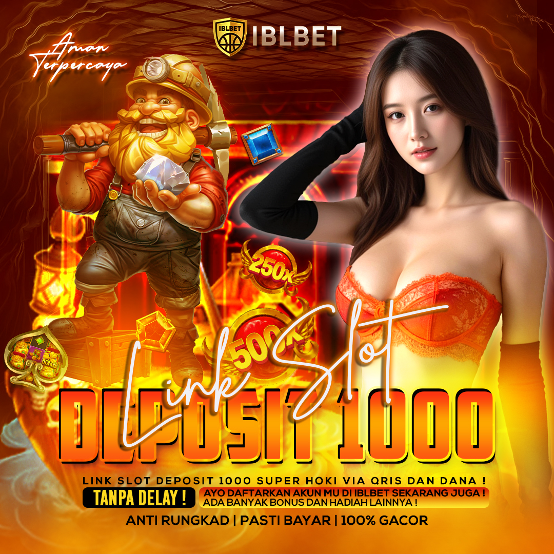 Link Slot Deposit 1000 Super Hoki Via Qris & Dana Gacor Tanpa Delay Hanya Di IBLBET