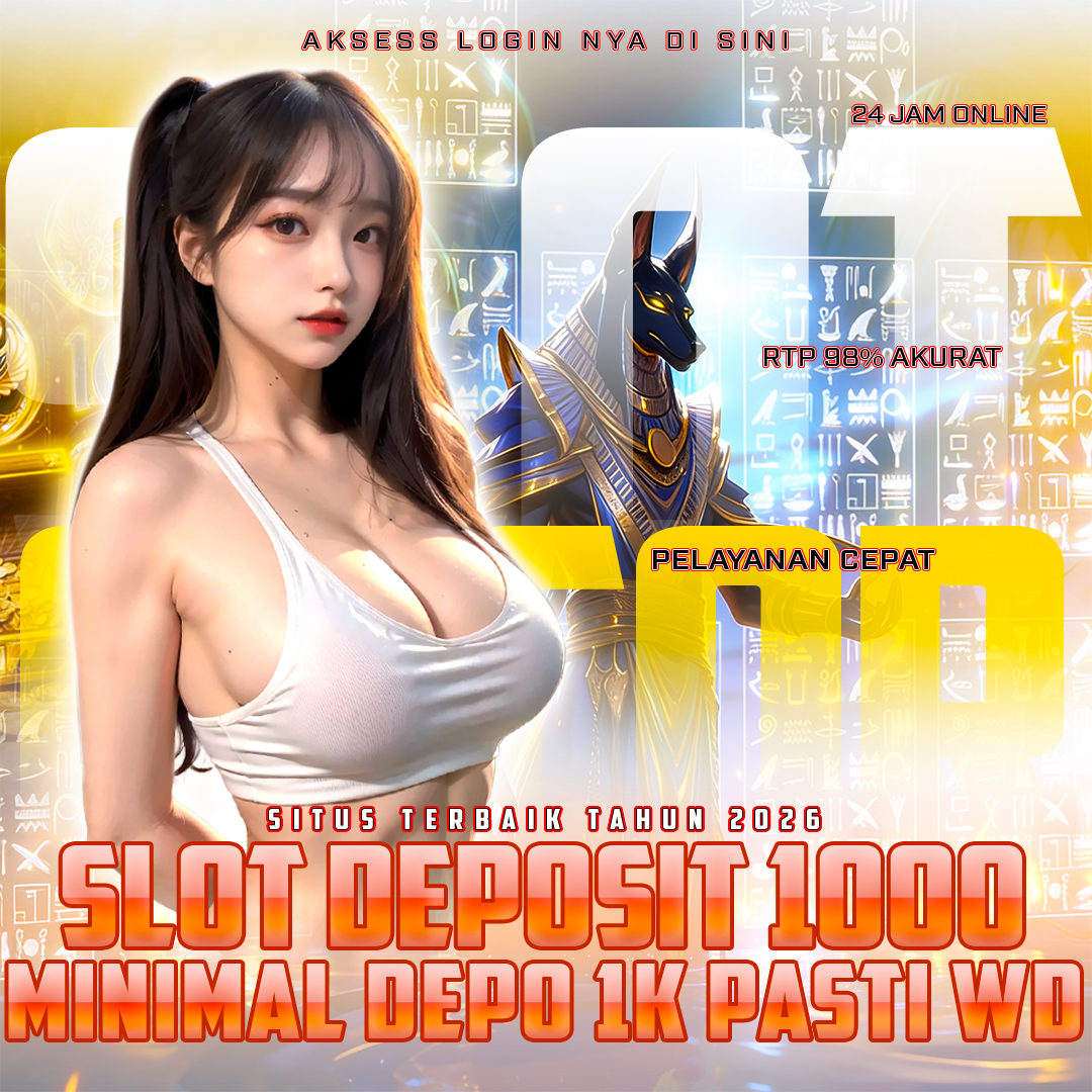 Situs Terbaik Tahun 2026 💖 Slot Deposit 1000 Minimal Depo 1k Pasti WD